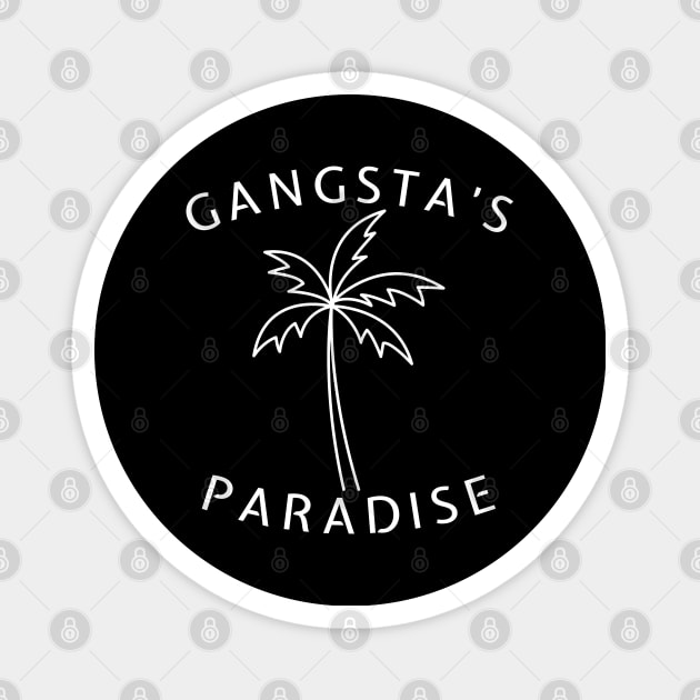 Gangsta's Paradise Magnet by BodinStreet